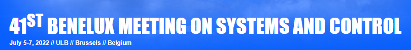 Benelux Meeting on Systems and Control 2022